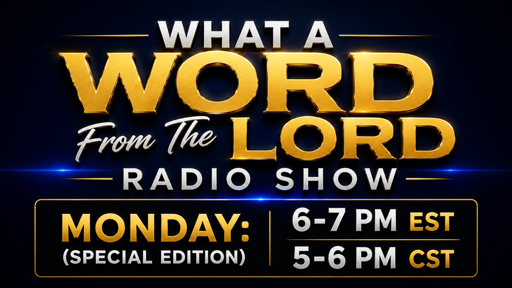 What a Word From the Lord Radio Show — MONDAY (SPECIAL EDITION)
6–7 PM EST / 5–6 PM CST